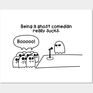 Being A Ghost Comedian Really Sucks Posters and Art